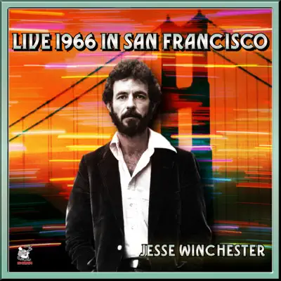 Live In San Francisco '66 - Jesse Winchester Live In San Francisco '66 - Jesse Winchester