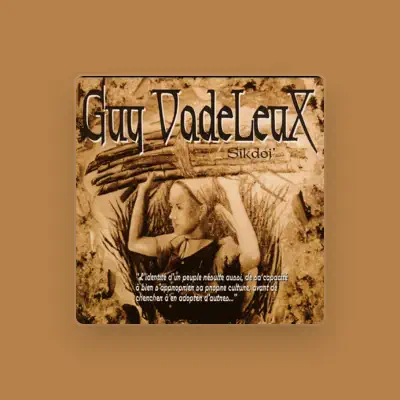 Listen to Guy Vadeleux, watch music videos, read bio, see tour dates & more!