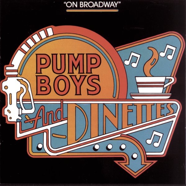 On Broadway: Pump Boys and Dinettes