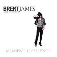 Moment of Silence — Brent James & The Contraband