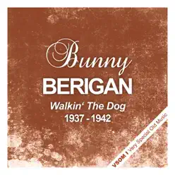 Walkin' the Dog (1937-1942) [Remastered] - Bunny Berigan