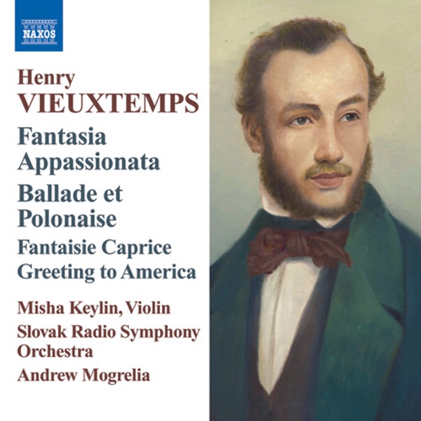 Vieuxtemps: Fantasia appassionata - Ballade et Polonaise - Fantaisie Caprice - Greeting to America