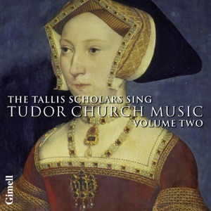 The Tallis Scholars Sing Tudor Church Music, Vol. Two