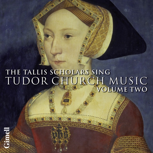The Tallis Scholars Sing Tudor Church Music, Vol. Two