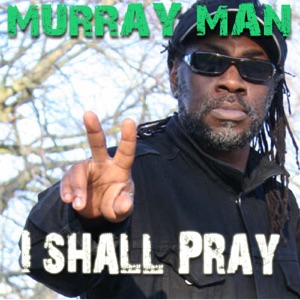 I Shall Pray - Single