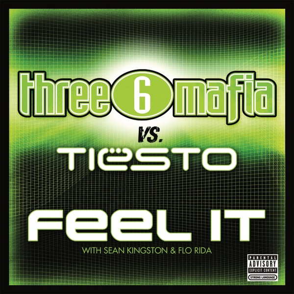 Обложка альбома «Feel It (Three 6 Mafia vs. Tiesto) [with Sean Kingston & Flo Rida] - Single» — Three 6 Mafia & Tiësto