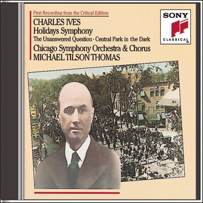 Ives: Holidays (Symphony) - The Unaswered Question - Central Park In the Dark