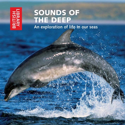 Sounds of the Deep: An Exploration of Life In Our Seas (Unabridged) cover