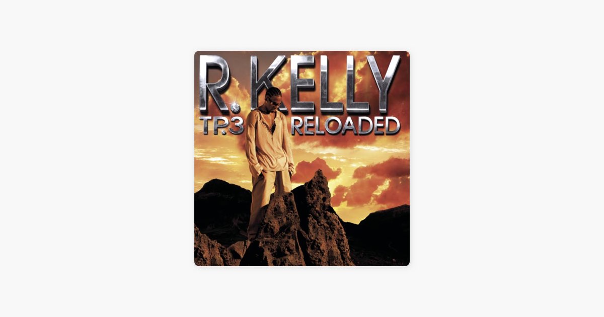 TP.3 Reloaded - Album by R. Kelly - Apple Music