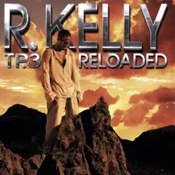 TP.3 Reloaded - R. Kelly