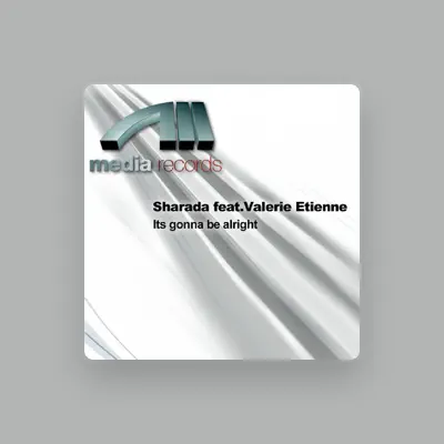 Listen to Sharada feat.Valerie Etienne, watch music videos, read bio, see tour dates & more!