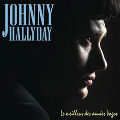 Le meilleur des années vogue - Johnny Hallyday