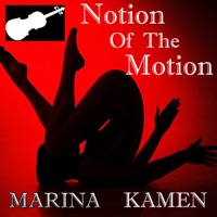 Notion of the Motion - Marina Kamen
