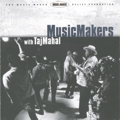 Music Makers With Taj Mahal
