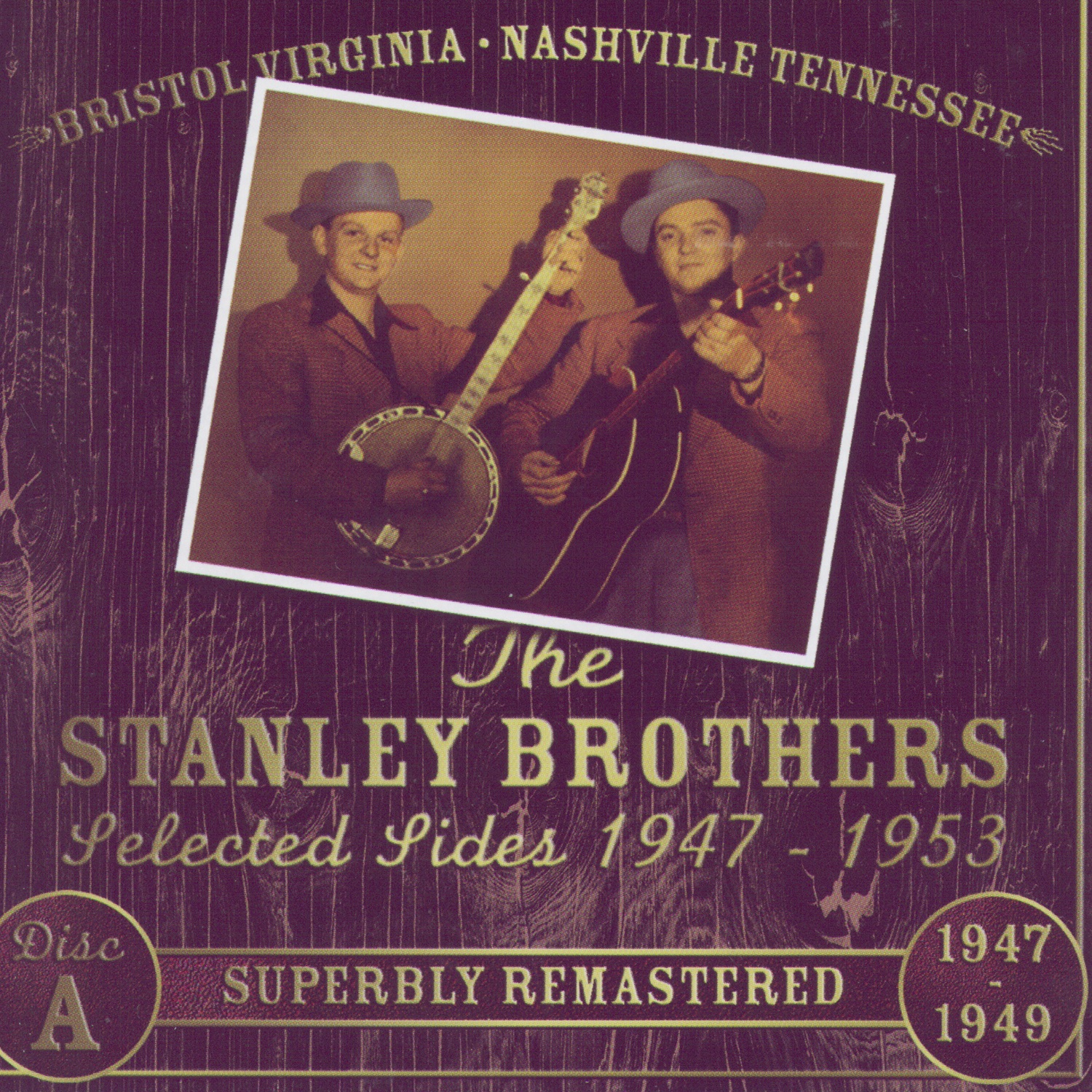 Lester Flatt & Earl Scruggs and the Stanley Brothers Selected Sides 1947 - 1953