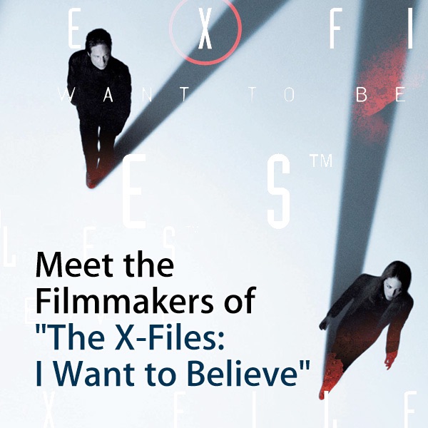 Meet the Filmmakers of "The X-Files: I Want to Believe" cover