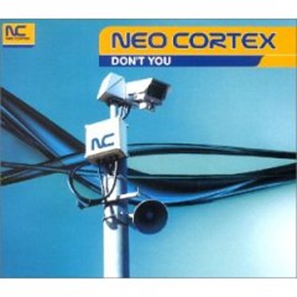 Don't You (Extended Mix) – Neo Cortex