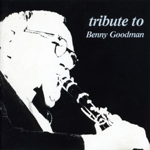 Tribute to Benny Goodman