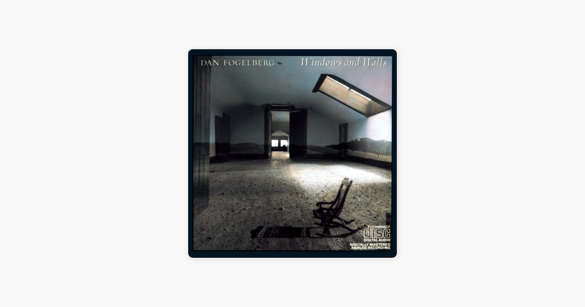 Windows And Walls By Dan Fogelberg On Apple Windows And Walls By Dan Fogelberg On Apple