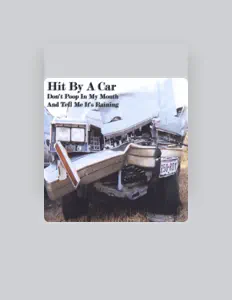 Hit By A Carを聴いたり、ミュージックビデオを鑑賞したり、経歴やツアー日程などを確認したりしましょう！