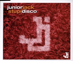 Junior Jack - Stupidisco (Radio Edit)