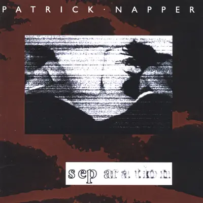 Listen to Separation by Patrick Napper