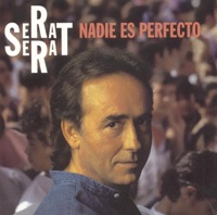 Nadie Es Perfecto - Joan Manuel Serrat