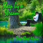 Sleep By a Stream (Nature Sound) - Single