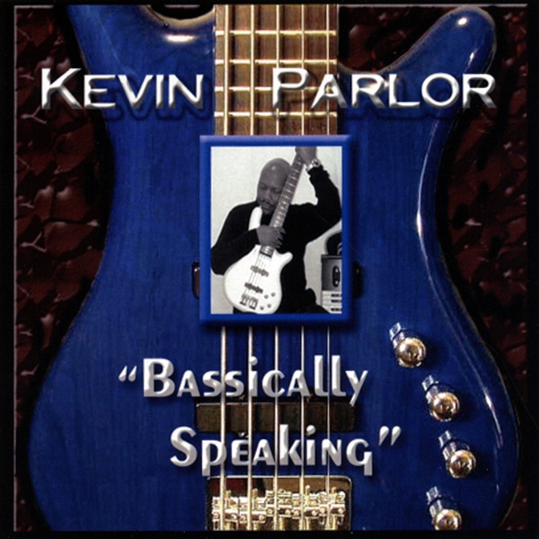 Bassically Speaking by Kevin Parlor album cover