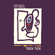 Tock Tick - Kurt Vonnegut & Simon Heselev