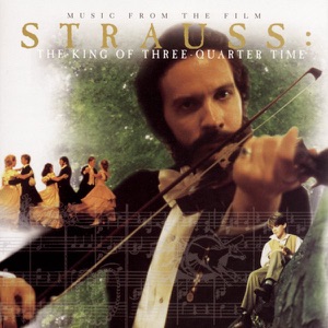 Strauss: The King of 3/4 Time (Music from the Film)