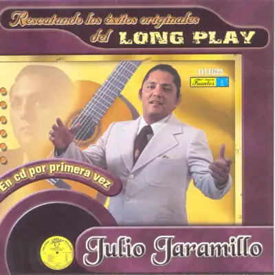 Rescatando los Exitos Originales del Long Play - Julio Jaramillo