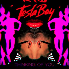 Thinking of You (Radio Edit) Tesla Boy