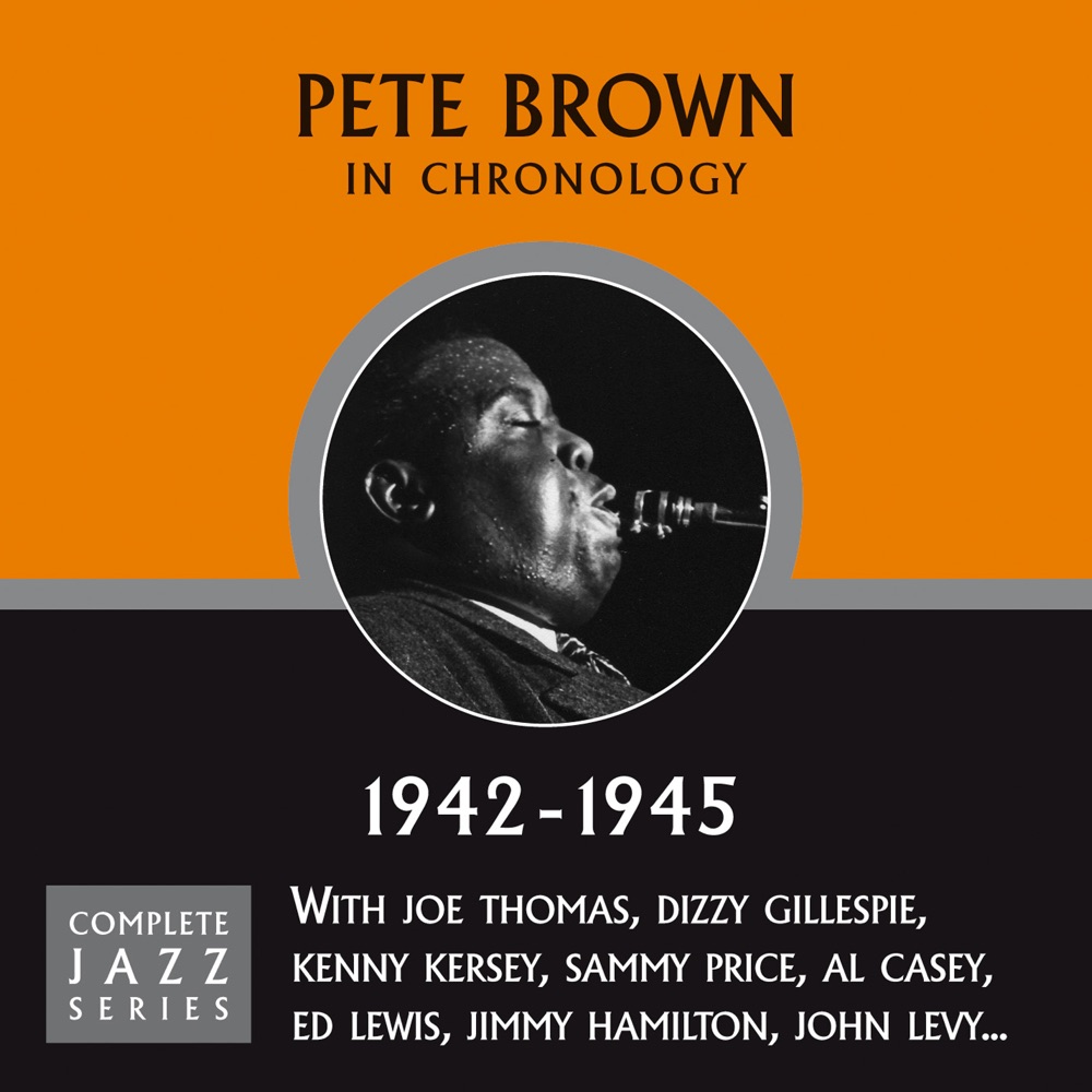 Обложка альбома «Complete Jazz Series 1942 - 1945» — Pete Brown