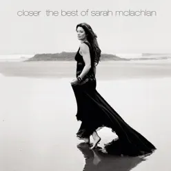 Closer - The Best of Sarah McLachlan - Sarah Mclachlan