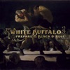 The White Buffalo - Oh Darlin' What Have I Done