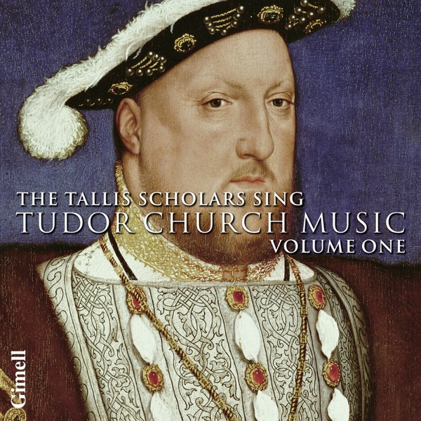 The Tallis Scholars Sing Tudor Church Music - Volume One