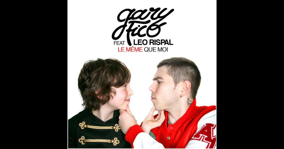 ‎Le même que moi - Single - Album by Gary Fico & Leo Rispal - Apple Music
