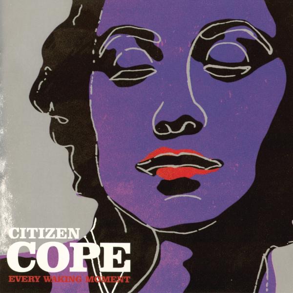Every Waking Moment - Album by Citizen Cope - Apple Music