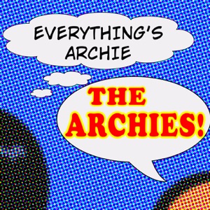 Everything's Archie (Archies Theme)