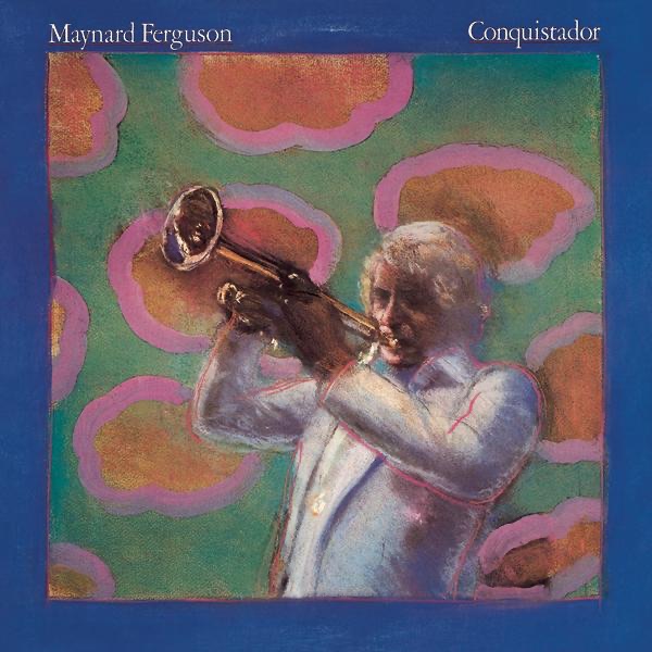 Обложка альбома «Conquistador» — Maynard Ferguson