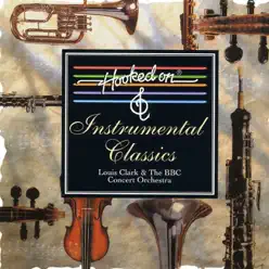 Hooked on Instrumental Classics - BBC Concert Orchestra Hooked on Instrumental Classics - BBC Concert Orchestra