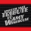 Amy Winehouse Smooth Jazz Tribute, 2007