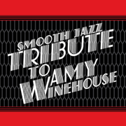 Amy Winehouse Smooth Jazz Tribute - Smooth Jazz All Stars