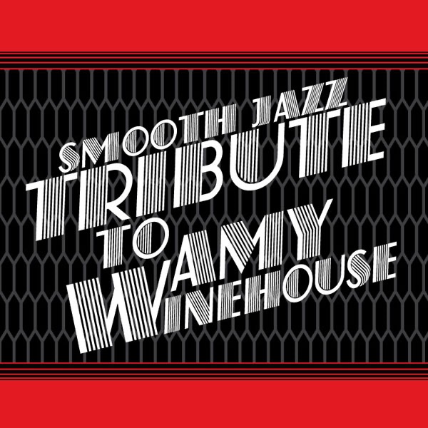 Amy Winehouse Smooth Jazz Tribute - Smooth Jazz All Stars