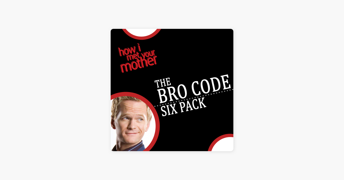 How I Met Your Mother: The Bro Code Six Pack on iTunes