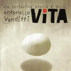 Che fantastica storia è la vita - Antonello Venditti