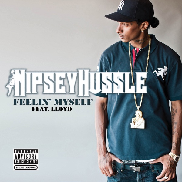 Feelin' Myself (feat. Lloyd) - Single - Nipsey Hussle