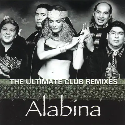 The Ultimate Club Remixes - Alabina