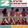 2 Live Crew - Me So Horny
